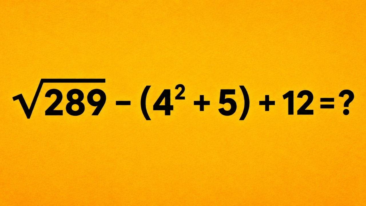 √289 - (4² + 5) + 12 = ?: проверьте, насколько спокойно вы считаете в уме