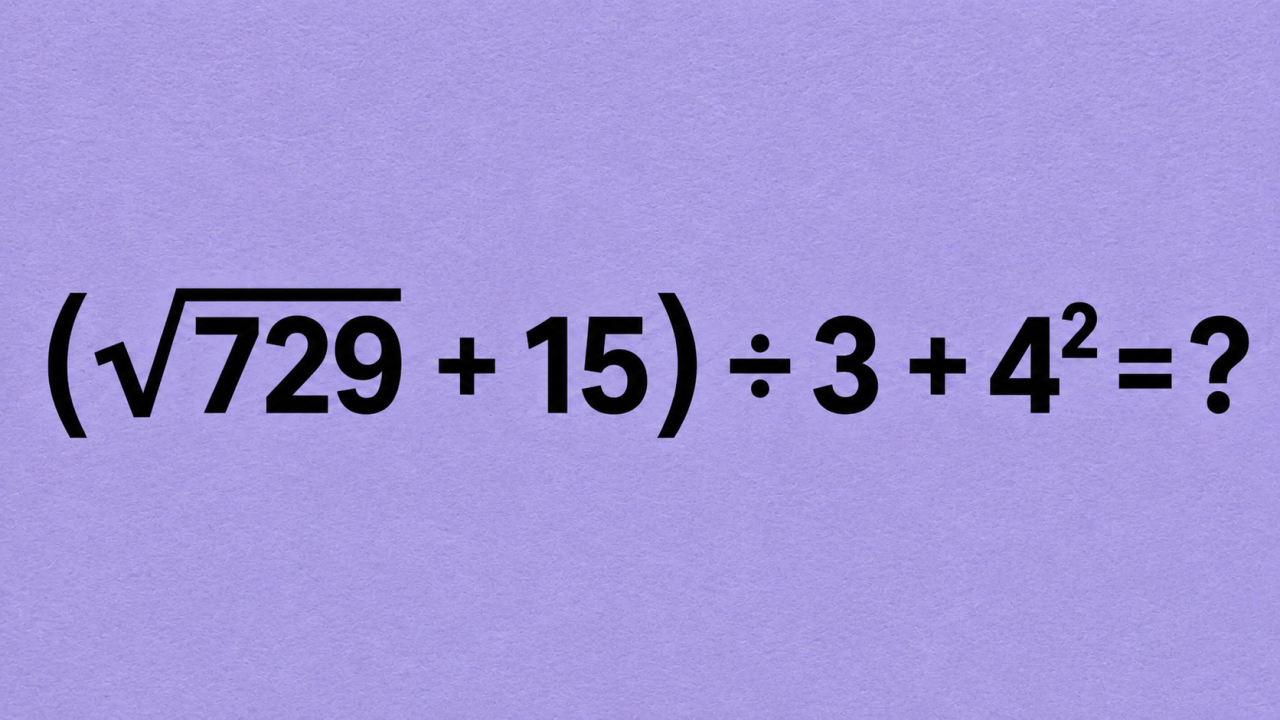 (√729 + 15) ÷ 3 + 4² = ?: простая задача, где у многих получаются разные ответы