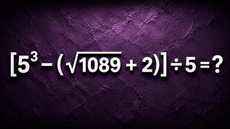[5³ − (√1089 + 2)] ÷ 5 = ?: математический вызов со скобками внутри скобок