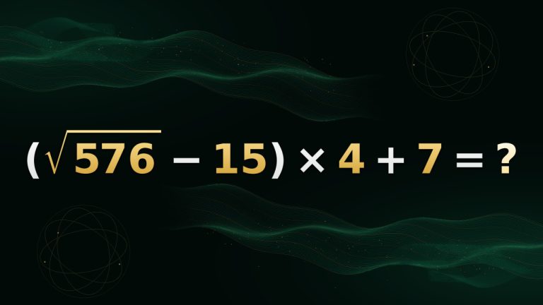 (√576 − 15) × 4 + 7 = ? Успеете решить за 25 секунд?