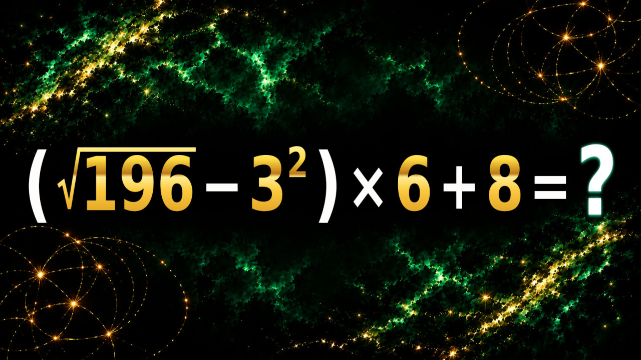 (√196 - 3²) × 6 + 8 = ? Проверьте себя за 25 секунд